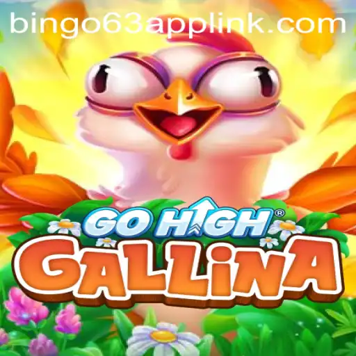 Exploring GoHighGallina: The Latest Thrilling Game Featuring Bingo63.com