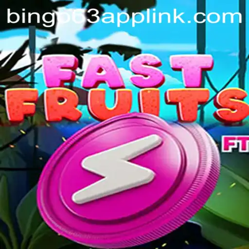 Exploring the Excitement of FastFruits with Bingo63.com